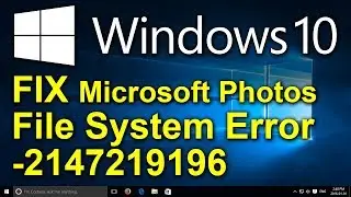 ✔️ Windows 10 - Fix Microsoft Photos File System Error  -2147219196 - Repair Microsoft Photos App