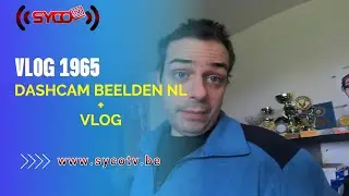 DASHCAM NL + VLOG - #vlog 1965 SYCOTV