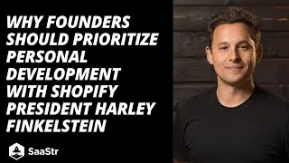 Why Founders Should Prioritize Personal Development with Shopify's President and Felicis