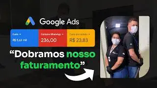 Como fiz meu cliente DOBRAR SEU FATURAMENTO em menos de 6 meses no Google Ads