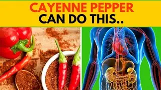 Surprising Health Benefits of Cayenne Pepper