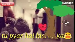 Tu Pyar Hai Kisi Aur Ka | Heart Touching Love Story| whatsapp status song | love songs of the day