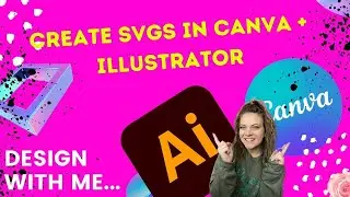 Create Easy SVGS in Canva and Illustrator