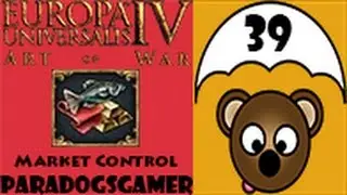 Europa Universalis IV Art of War - Market Control - Episode 39