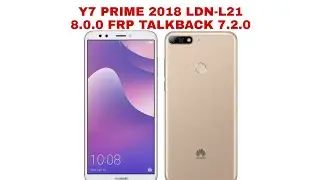 Frp Huawei Y7 Prime 2018 LDN-L21  FRP TalkBack 7.2.0 BYPASS GOOGLE ACCOUNT Without PC 100% Working