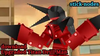 upgraded titan drill download stick nodes 1000 sub!!!!!🎉🎉🎉🎉 #skibiditoilet #sticknodes #download
