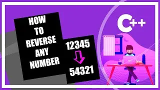 How to Reverse any Integer  number user given in c++