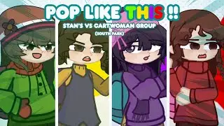 POP LIKE THIS ‼️| stan’s vs. cartwoman’s (heidi) gang | southpark gacha
