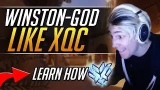 How to be a Winston GOD just like xQc | Overwatch Guide | Pro Winston Tips and Tricks