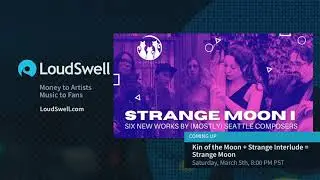 Saturday, March 5th - Kin of the Moon + Strange Interlude = Strange Moon (8pm PST)