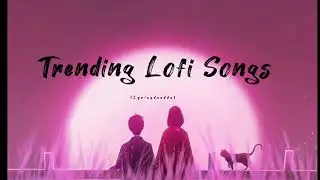 Bollywood Hindi Lofi (Slowed X Reverb) Insta Viral Lo-Fi Mix Mashup-Insta reels aSong Memori