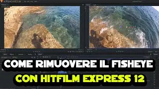 Come rimuovere il fisheye con HitFilm Express 12