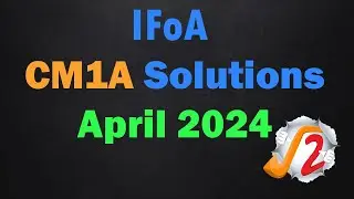 IFoA CM1A April 2024 Solution