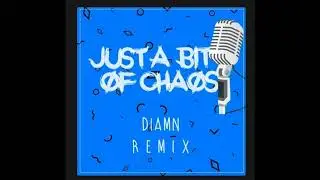[[Diamn]] Just A Bit Of Chaos _