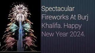 Spectacular Fireworks At Burj Khalifa. Happy New Year 2024. Pls share n subscribe.