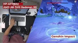 RAGAM : HP14-AF118AU Genshin Impact Test | AMD A8-7410 Radeon R5