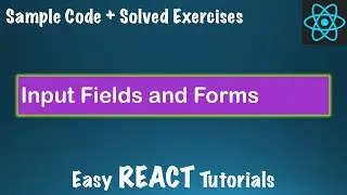 React Tutorial - Learn React JS - Course Lessons #5 - Input Fields and Form - Learn ReactJS