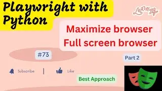#73 Playwright with Python | Maximize/Full Screen browser in Playwright - Part 2
