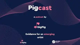 The Pigcast | Supporting Emerging Artists