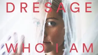 Dresage - Who I Am (Official Music Video)