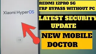 REDMI 12POR 5G FRP BAYPASS | XIAOMI HYPEROS | LATEST SECURITY UPDATE 2024