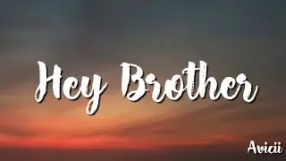 Avicii - Hey Brother (Lyrics)