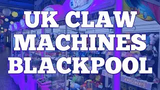 CAN WE WIN FROM UK CLAW MACHINES? | BLACKPOOL'S GOLDEN MILE