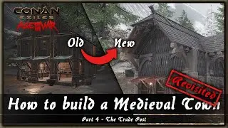 HOW TO BUILD A MEDIEVAL TOWN REVISITED #4 - THE TRADE POST [SPEED BUILD] - CONAN EXILES