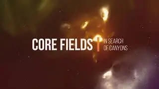 Core Fields   In Search Of Canyons (Official Video)
