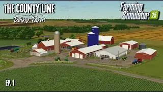 A Day on the Dairy Farm! - County Line Dairy, Ep. 1 | Farming Simulator 25