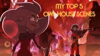 My Top 5 Favorite Owl House Scenes