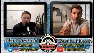 Behind The Lockdown #11 - Damian Keyes