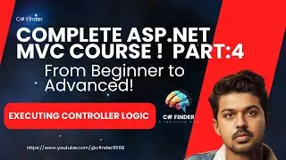 Complete ASP.NET MVC Course: Executing Controller Logic PART 4