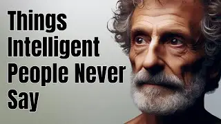 Intelligent People Never Say These 7 Phrases | STOICISM PHILOSOPHY