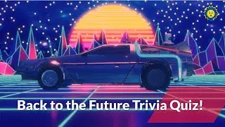 Ultimate Back to the Future Trivia Questions for Super Fans!