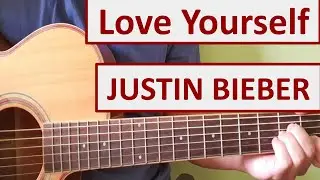 Love Yourself - Justin Bieber - Easy Chords & Lyrics - Guitar Playthrough