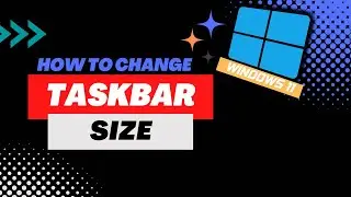 How to Adjust the size of your Taskbar (Windows 11)