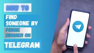 How to Find Someone on Telegram By Phone Number 2024?