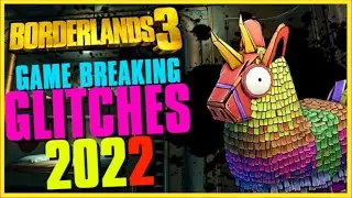 Borderlands 3: Game breaking GLITCHES 2022