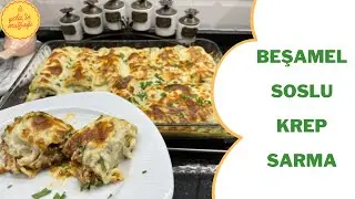 BEŞAMEL SOSLU KREP SARMA (KIYMALI) - YELİZ GÜR