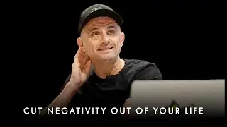Cut Negative People Out of Your LIFE - Gary Vaynerchuk Motivation