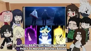 [ FULL REACTION ] Naruto Friend's React To Naruto/Boruto/Sasuke