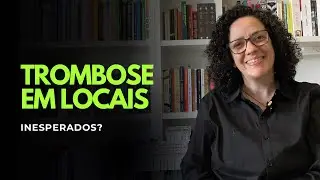 Thrombosis beyond the legs
