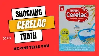 3 Hidden Cerelac Truths | Is Cerelac Safe for our babies ?