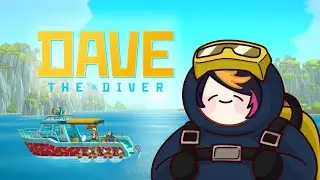 DAAAAAAAAVE (Dave the Diver pt. 2)