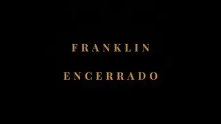 Franklin - Encerrado