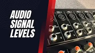 Audio Signal Levels: Mic, Instrument, Line, Speaker