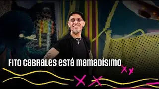 Fito Cabrales está mamadísimo | 