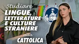 Studiare LINGUE, LETTERATURE E CULTURE STRANIERE alla CATTOLICA | Orientamento Universitario