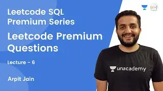 Leetcode Premium Questions | L 6 | Leetcode SQL Premium Series | Arpit Jain